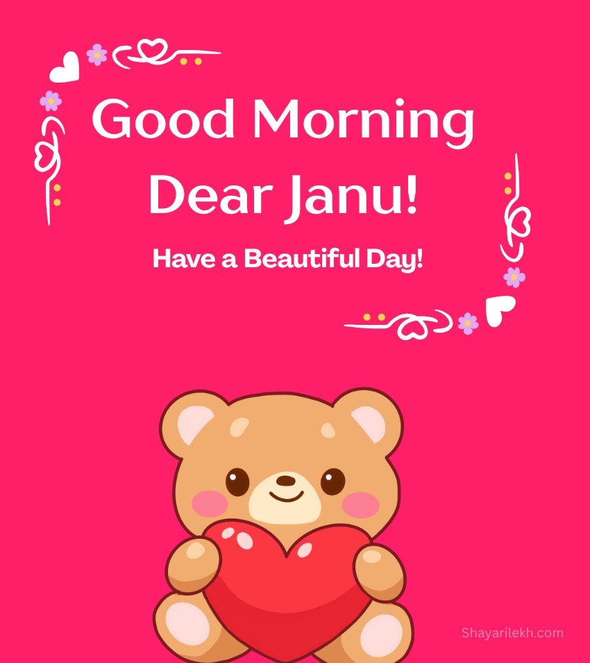 Good Morning Dear Janu Images with Teddy